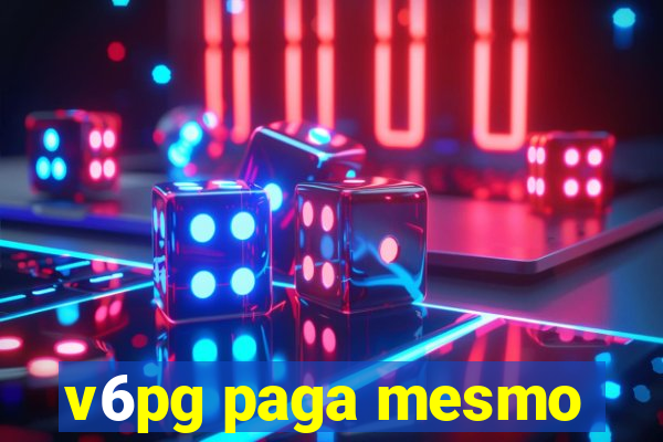 v6pg paga mesmo